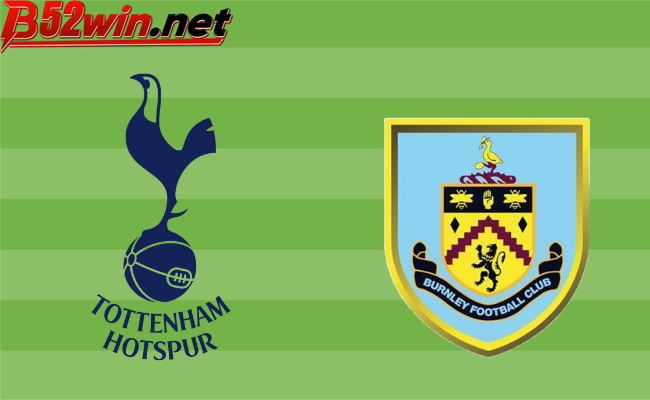 B52 Club soi kèo bóng đá Tottenham vs Burnley 03h00 6/1 - FA Cup